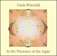 In the Presence of the Light von Linda Waterfall