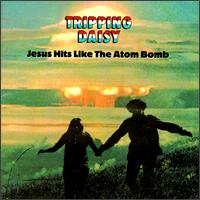 Jesus Hits Like the Atom Bomb von Tripping Daisy