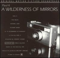 Wilderness of Mirrors von Paul K.