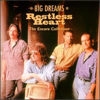 Big Dreams: The Encore Collection von Restless Heart