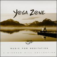 Yoga Zone: Music for Meditation von Various Artists