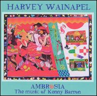 Ambrosia: The Music of Kenny Barron von Harvey Wainapel