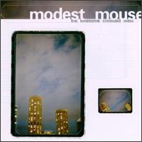 Lonesome Crowded West von Modest Mouse