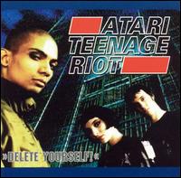 Delete Yourself von Atari Teenage Riot