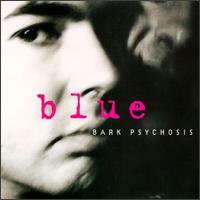 Blue von Bark Psychosis