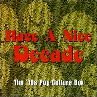 Have a Nice Decade: The 70s Pop Culture Box von Various Artists