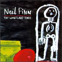 Try Whistling This von Neil Finn
