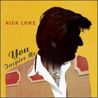 You Inspire Me von Nick Lowe