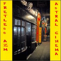Astral Cinema von Fretless AZM