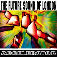 Accelerator von The Future Sound of London