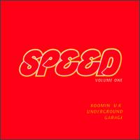 Speed: Boomin' UK Underground Garage, Vol. 1 von Various Artists