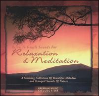 Relax to the Gentle Sounds for Relaxation & Meditation von Various Artists