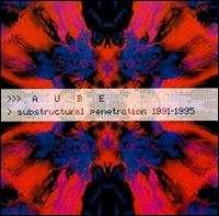 Substructural Penetration 1991-1995 von Aube
