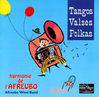 Tangos, Waltzes, Polkas: Harmonie de l'Afreubo von Afreubo Wind Band