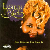 Just Because God Said It von LaShun Pace