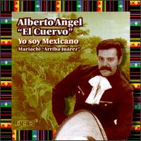 Yo Soy Mexicano von Alberto "El Cuervo" Angel