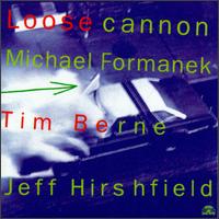 Loose Cannon von Michael Formanek
