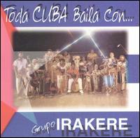 Toda Cuba Baila con Irakere von Irakere