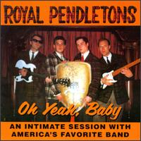 Oh Yeah, Baby von Royal Pendletons