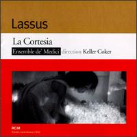 Roland de Lassus: La Cortesia von Ensemble De' Medici