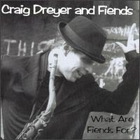 What Are Fiends For? von Craig Dreyer
