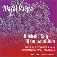 Mazal Bueno: A Portrait in Song of the Spanish Jews von Western Wind