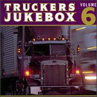Trucker's Jukebox, Vol. 6 [Universal] von Various Artists