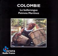 Colombia: Bullerengue von Petrona Martinez