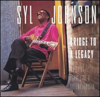 Bridge to a Legacy von Syl Johnson