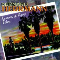 Souvenirs de Voyage/Echoes von Bernard Herrmann