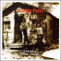 Country Love Songs von Robbie Fulks