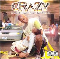 I Shed Tears for the World von Crazy