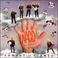 Cowboy in Flames von The Waco Brothers