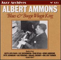Blues & Boogie Woogie King: 1936-1947 von Albert Ammons
