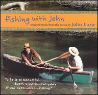Fishing with John [TV Soundtrack] von John Lurie