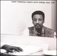 Where's Your Cup von Henry Threadgill