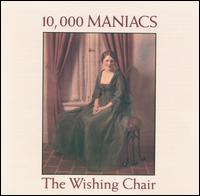 Wishing Chair von 10,000 Maniacs