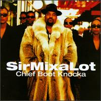 Chief Boot Knocka von Sir Mix-A-Lot