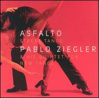 Asfalto: Street Tango von Pablo Ziegler
