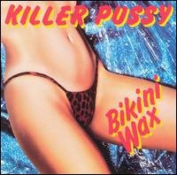 Bikini Wax von Killer Pussy