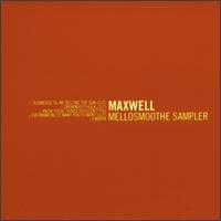 Mellosmoothe Sampler von Maxwell