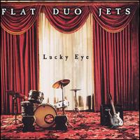 Lucky Eye von Flat Duo Jets