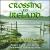Crossing to Ireland von Sara Johnson