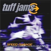 Speed Garage: The Underground Sound of London von Tuff Jam