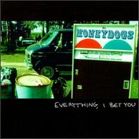 Everything I Bet You von Honeydogs