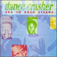Dance Crasher: Ska to Rock Steady von Various Artists