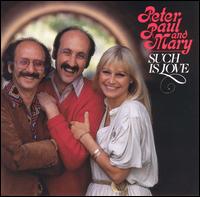 Such Is Love von Peter, Paul and Mary