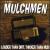 Louder Than Dirt, Thicker Than Mud! von Mulchmen