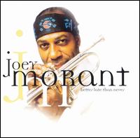 Better Late Than Never von Joey Morant