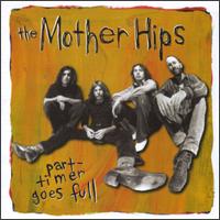 Part-Timer Goes Full von Mother Hips